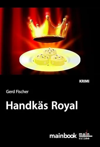 Handkäs Royal: Krimi (Kommissar Rauscher: Frankfurt-Krimi) (Rauscher-Krimi)