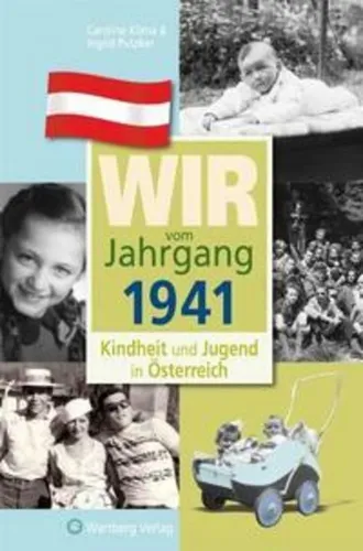 Wir vom Jahrgang 1941 - Kindheit und Jugend in Österreich, Caroline Klima