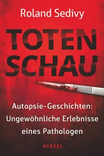 Totenschau: Autopsie-Geschichten vom Pathologen - Medizingeschichte mit faszinierenden Einblicken in die Welt der Forensik und außergewöhnlichen Erlebnissen direkt aus der Leichenhalle.