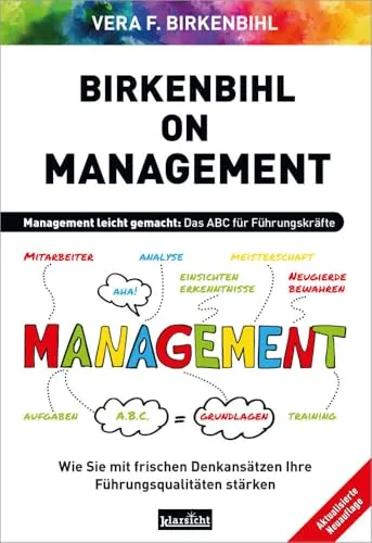 Birkenbihl on Management: Ein ABC für Führungskräfte - Entdecken Sie effektive Managementmethoden in diesem Buch. Ideal für Führungskräfte, die ihre Skills ausbauen möchten. Praktische Tipps und einfache Anleitungen inklusive.