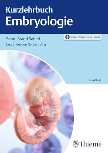 Kurzlehrbuch Embryologie - Medizinstudium: Kompaktes Lehrbuch zur embryologischen Entwicklung, ideal zur Vorbereitung auf Prüfungen und für das schnelle Nachschlagen.