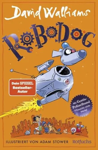 Robodog: Cooles Superhelden-Abenteuer mit dem lustigsten Hund der Schurkengeschichte │ Für Kinder ab 9 Jahren von David Walliams
