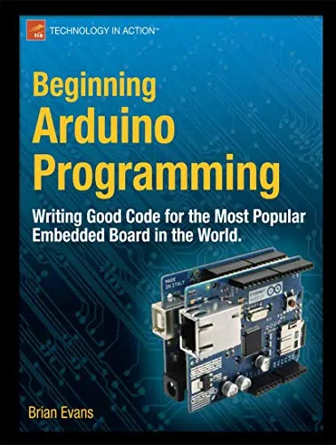 Beginning Arduino Programming: Der Einstieg in die Programmierung des beliebtesten Mikrocontroller-Boards - Hardware & Technik - Lernen Sie, wie Sie mit Arduino die Welt der Mikrocontroller erobern und kreative Projekte realisieren.