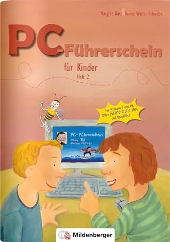 PC-Führerschein für Kinder – Arbeitsheft 2: Für Windows 7 und 10, Office 2007 / 2010 / 2013 / 2016, OpenOffice: für Windows 7 und Windows 10, Office 2007, 2010, 2013, 2016, OpenOffice