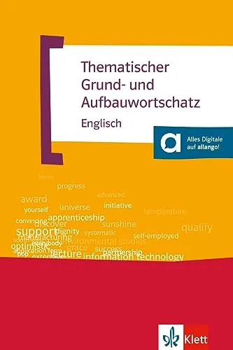 Thematischer Grund- und Aufbauwortschatz Englisch: Buch mit digitalen Extras - Wortschatz & Grundwissen für Englisch, inklusive digitaler Extras für interaktives Lernen und effektiven Wortschatzerwerb.