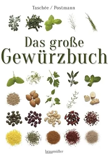Das große Gewürzbuch: Ihre ultimative Gewürzsammlung - Freizeit, Haus & Garten – Entdecken Sie über 100 Gewürze und deren Verwendung für kreative Kochideen und aromatische Gerichte.