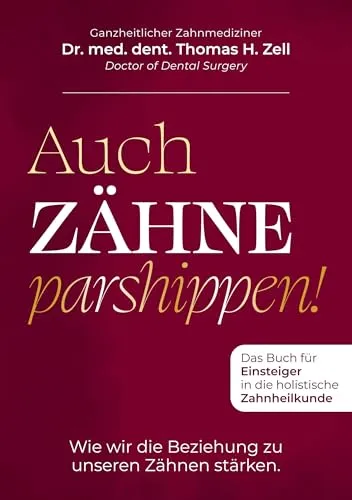 Auch Zähne parshippen: Wie wir die Beziehung zu unseren Zähnen stärken - Medizin: Stärken Sie Ihre Zahngesundheit mit bewährten Tipps und Methoden für ein strahlendes Lächeln.