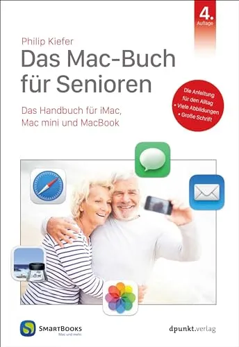 Das Mac-Buch für Senioren - Handbuch für iMac, Mac mini und MacBook, leicht verständlich und ideal für Technik-Neulinge