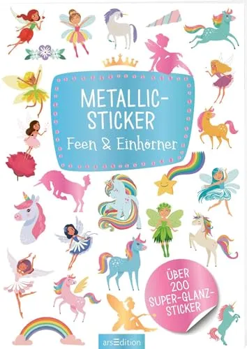 Metallic-Sticker – Feen & Einhörner: Über 200 Super-Glanz-Sticker | Stickerheft mit glänzendem Spezialeffekt
