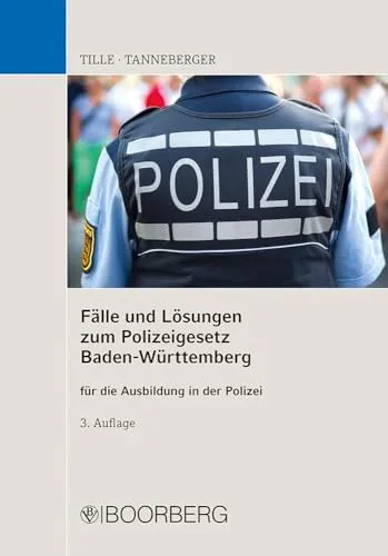 Fälle und Lösungen zum Polizeigesetz Baden-Württemberg - Strafrecht: Praktische Fallstudien für die Polizeiausbildung zur effektiven Vorbereitung auf Prüfungen und den Berufsalltag.