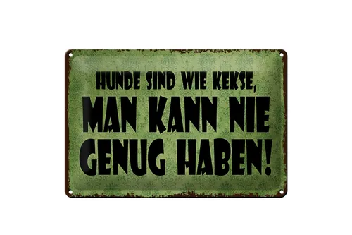 Blechschild Spruch 20x30 cm Hunde sind wie Kekse Deko Schild