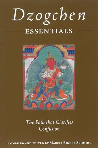Dzogchen Essentials: The Path That Clarifies Confusion