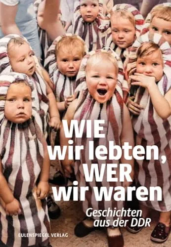 Produktbild Wie wir lebten, wer wir waren: Geschichten aus der DDR