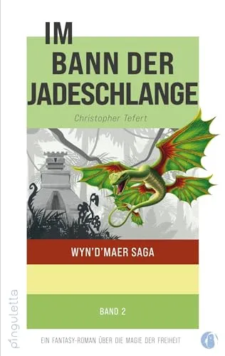 Im Bann der Jadeschlange: Wyn`d`maer Saga - Ein Fantasy Roman über die Magie der Freiheit