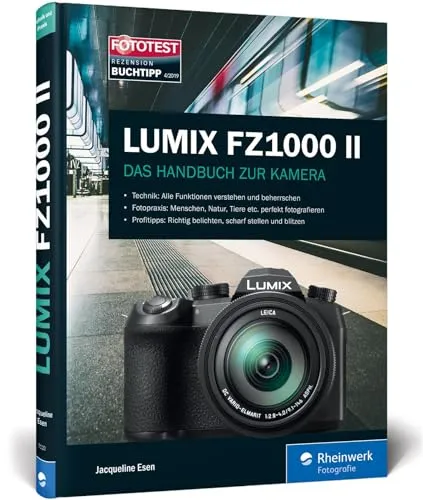 Lumix FZ1000 II: Praxiswissen und Expertentipps - Informatik: Erfahren Sie alles über die Lumix FZ1000 II und profitieren Sie von wertvollen Tipps für beeindruckende Fotografie.