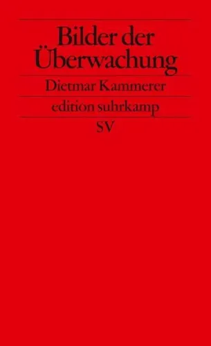Dietmar Kammerer / Bilder der Überwachung / 9783518125502