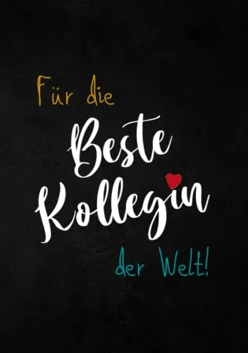 kollegen geschenk Notizbuch - Für die Beste Kollegin der Welt: zum Abschied weihnachten Jobwechsel Geburtstag Ruhestand Rente & Pension Für Frauen & Männer Lustige kleine Abschiedsgeschenk kolleginnen