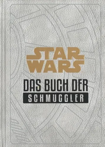 Star Wars: Das Buch der Schmuggler: Geschichten aus der Unterwelt - Unterhaltungsliteratur, spannende Einblicke in die kriminelle Unterwelt von Star Wars mit fesselnden Geschichten und Charakteren.