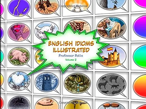 English Idioms Illustrated Volume 2