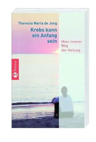 Krebs kann ein Anfang sein: Mein innerer Weg der Heilung