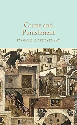 Crime and Punishment: Fyodor Dostoevsky (Macmillan Collector's Library)