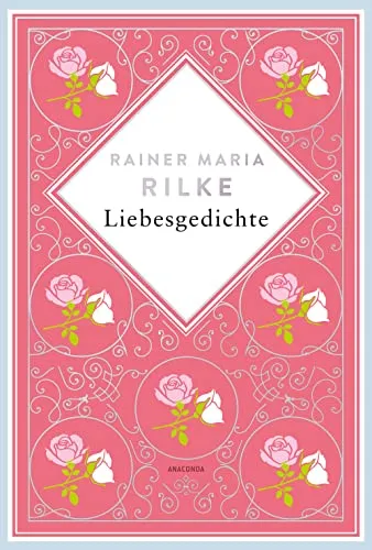 Rainer Maria Rilke, Liebesgedichte. Schmuckausgabe mit Silberprägung: 