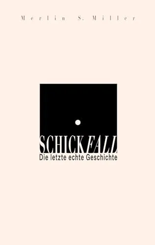 SCHICKFALL: Die letzte echte Geschichte