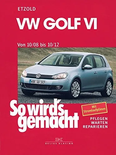 VW Golf VI 10/08-10/12: So wird's gemacht von Delius Klasing Verlag