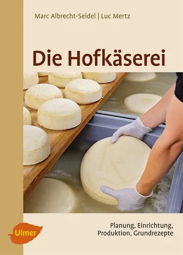 Die Hofkäserei: Erfolgreich Käse selbst herstellen - Belletristik mit über 30 praxiserprobten Käserezepten und wichtigen betriebswirtschaftlichen Eckdaten für den erfolgreichen Betrieb einer Hofkäserei.