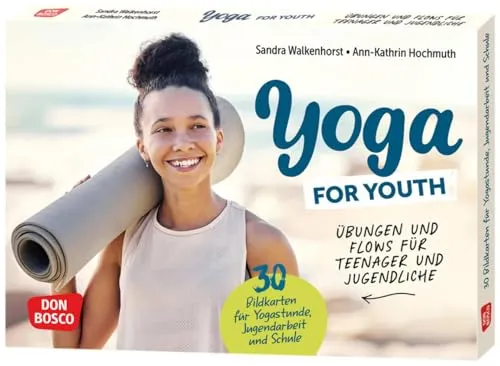 Yoga for Youth. Übungen und Flows für Teenager und Jugendliche: 30 Bildkarten für Yogastunde, Jugendarbeit und Schule. Stress abbauen, Resilienz ... für Jugendarbeit und Schule)