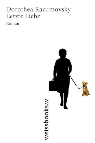 Letzte Liebe: Roman
