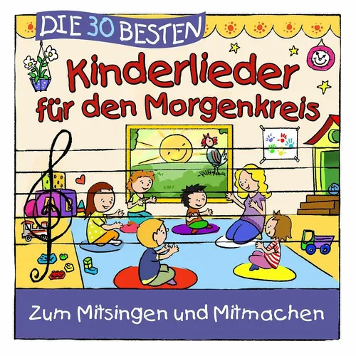 DIE 30 BESTEN KINDERLIEDER FÜR DEN MORGENKREIS