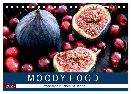 Dieter Meyer | Moody Food - Mystische Küchen Stillleben (Tischkalender 2026...