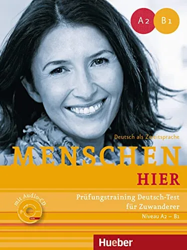 Menschen hier: Niveau A2 - B1.Deutsch als Zweitsprache / Prüfungstraining Deutsch-Test für Zuwanderer mit Audio-CD