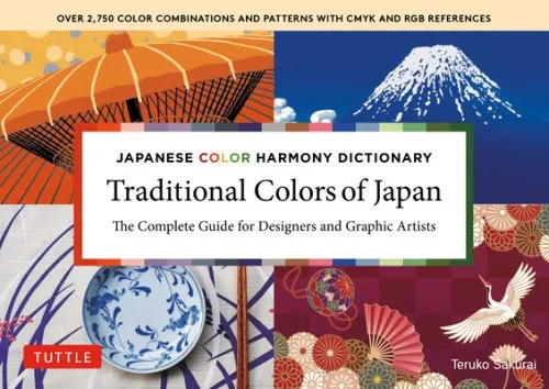 Japanese Color Harmony Dictionary: Traditional Colors: of Japan: The Complete