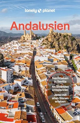 LONELY PLANET Reiseführer Andalusien - Freizeit, Haus & Garten - Entdecken Sie Andalusien auf eigene Faust und erleben Sie einzigartige Orte und Geheimtipps.