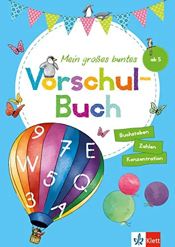 Klett Mein großes buntes Vorschul-Buch - Alphabet für Kinder: Fördert spielerisch Zahlen, Buchstaben und Konzentration – ideal für Vorschulkinder ab 5 Jahren.