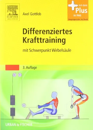 Differenziertes Krafttraining: mit Schwerpunkt Wirbelsäule