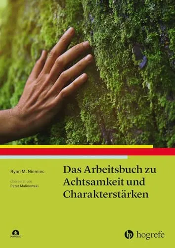 Das Arbeitsbuch zu Achtsamkeit und Charakterstärken - Medizin: Praktische Übungen zur Förderung von Achtsamkeit und Stärkung persönlicher Charaktereigenschaften für mehr Lebensqualität.