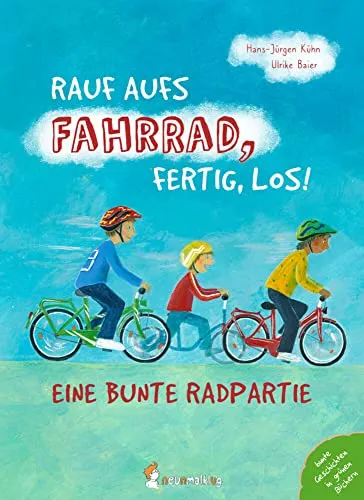 Rauf aufs Fahrrad, fertig, los! – Eine bunte Radpartie: Ein gereimtes Bilderbuch über die unterschiedlichen Fahrräder mit Verkehrswissen und Geschichte des Fahrrads. Für Kinder ab 3 Jahren.