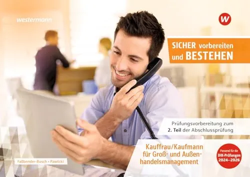 Prüfungsvorbereitung Kauffrau/Kaufmann für Groß- und Außenhandelsmanagement - Hörbuch zur optimalen Prüfungsvorbereitung für die gestreckte Abschlussprüfung Teil 2, inklusive effektiver Lernstrategien und umfassendem Wissen für beide Prüfungsteile.