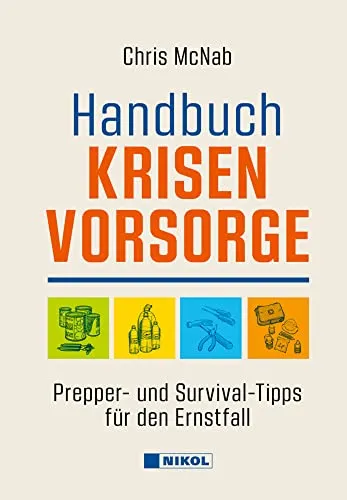 Handbuch Krisenvorsorge: Prepper- und Survival-Tipps für den Ernstfall