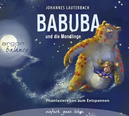 Babuba und die Mondlinge: Phantasiereisen zum Entspannen und Einschlafen für Kinder ab 2 Jahren (Babuba – Fantasiereisen für Kinder ab 2 Jahren, Band 1)