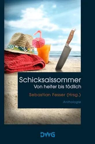 Schicksalssommer - von heiter bis tödlich