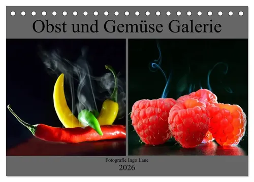 Ingo Laue | Obst und Gemüse Galerie (Tischkalender 2026 DIN A5 quer),...