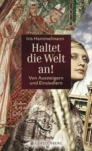 Haltet die Welt an!: Von Aussteigern und Einsiedlern