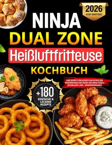Ninja Dual Zone Heißluftfritteuse Kochbuch: +180 Einfache & Leckere Rezepte für die Ganze Familie | Eine Schritt-für-Schritt-Anleitung zur ... Foodi 2 Schubladen | Inkl. Nährwertangaben