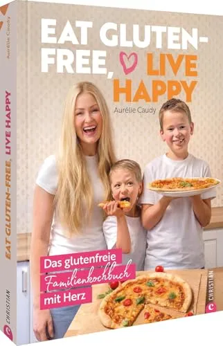 Eat gluten-free, live happy: Das glutenfreie Familienkochbuch - Entdecken Sie köstliche Rezepte für eine harmonische Ernährung ohne Gluten. Ideal für die ganze Familie, um gemeinsam gesunde Mahlzeiten zu genießen! Perfekt für kreative Kochabende!
