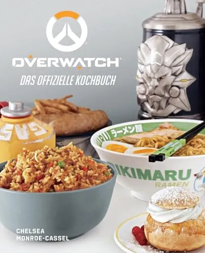 Overwatch: Das offizielle Kochbuch - Freizeit, Haus & Garten - Entdecken Sie köstliche Rezepte inspiriert von Ihren Lieblingshelden aus Overwatch und bringen Sie das Spiel in Ihre Küche!
