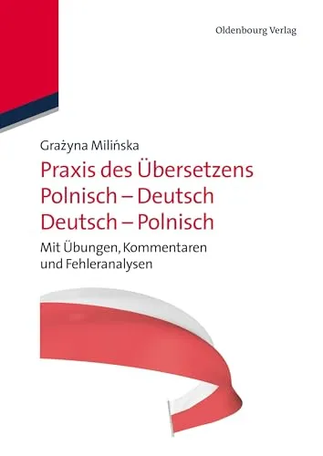 Praxis des Übersetzens Polnisch-Deutsch/Deutsch-Polnisch - Fachbuch Soziologie mit Übungen, Kommentaren und Fehleranalysen für eine fundierte Übersetzungspraxis zwischen Polnisch und Deutsch.